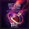 Matt Caseli、Si Anne - When The World Is Running Down (Sugarstarr Remix)