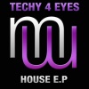 Techy 4 Eyes - I Need House (Radio Edit)