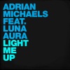 Adrian Michaels、Luna Aura - Light Me Up
