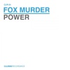 Fox Murder - Power (Original Mix)