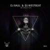DJ Raul、DJ WestBeat - Monster (Original Mix)