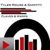 Tyler Rouse、Shmitty - Claves & Warps (Original Mix)