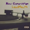 Loudmouth - New Generation (Explicit)