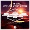 Sergey Silvertone、Magic Surfer - On This World (Original Mix)