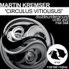 Martin Kremser - Circulus Vitiousus (Original Mix)
