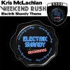 Kris McLachlan - Weekend Rush (Electrik Shandy Theme)(Original Mix)