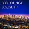 808 Lounge - Loose Fit (Original Mix)