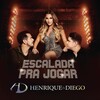 Henrique & Diego - Escalada pra Jogar