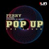 Ferry、Alexander Da Greatt - Pop Up (Original Mix)