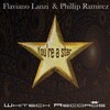 Phillip Ramirez、Flaviano Lanzi - You're A Star (Original Mix)