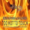 Bruno Kauffmann、Ria Alexander - Too Hot To Touch (Alan X Fire In The Soul Remix)