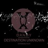 D.R.N.D.Y - Destination Unknown (Original Mix)