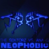 The Sektorz、ANA-G - Neophobic (Original Mix)