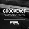 Grooveact - Keep On Dancing (Original Mix)