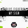 Carlos Figueroa - My Sign (Original Mix)