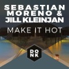 Sebastian Moreno、Jill Kleinjan - Make It Hot (Original Mix)