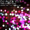 Alex V.I.T. - Time 2 Drop That (Original Mix)
