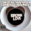 Digital Mafia、General Bounce - Brown Love (Original Mix)