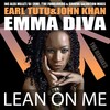 Emma Diva、Earl Tutu、John khan - Lean On Me (In The Moog Remix)