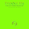 Danny eM - One Of Those Nights (Original Mix)