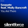 Molly Bancroft、Seagate - You Are There (Original Mix)