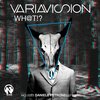 Variavision - Wh@t!? (Original)