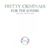 Pretty Criminals - For The Lovers (Original Mix)