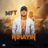MFT - Nihayin (Explicit)