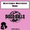 Kostenko Brothers - Name (Original Mix)
