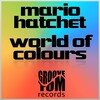 Mario Hatchet - World of Colours (Original Mix)