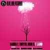 Bardia F、Thuyvu、Rishi K. - T Land (Original Mix)