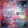 Mike De La Cruz - Pure Love (Original Mix)
