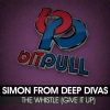 Simon From Deep Divas《The Whistle (Give It Up)(Simon Run Mix)》[MP3/LRC]