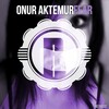 Onur Aktemur - Fear (Original Mix)