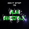 Xanax - Don't Stop (Original Mix)