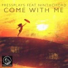 Pressplays、Ninthchord - Come With Me (Original Mix)