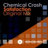 Chemical Crash - Satisfaction (Original Mix)