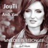 Andi Vax、JouTi - My Love Is Stronger (Original Mix)