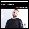 tom stephan - To The Music (Original Mix)