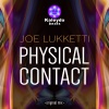 Joe Lukketti - Physical Contact (Original Mix)