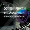 RosesAreBlue、XIMIK - Knock Knock (Original Mix)