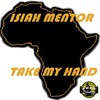 Isiah Mentor - Take My Hand