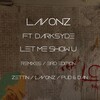Lavonz、Darksyde - Let Me Show U (Zettin Remix)