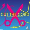 Aron Scott、Glorious Inc - Cut The Cord (Extended Mix)