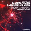 gnomes of kush、Manmademan - Revolution Radio (Original Mix)