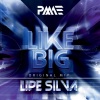 Lipe Silva - Like Big (Original Mix)