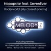 Nopopstar、SevenEver - Underworld (My Closest Enemy)(Original Mix)