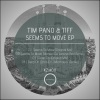 Tiff、Tim Pano - Seems to Move (Original Mix)