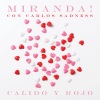 Miranda!、carlos sadness - Cálido y Rojo
