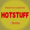 Blade From Jestofunk - Hotstuff: 7 Bottle (Extended Mix)